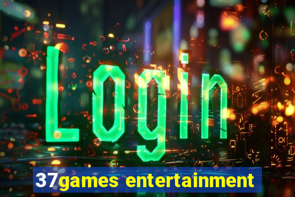 37games entertainment